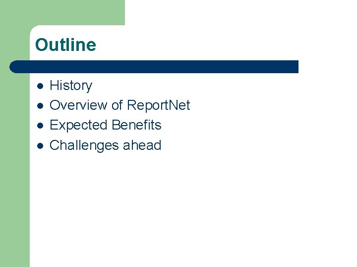 Outline l l History Overview of Report. Net Expected Benefits Challenges ahead 