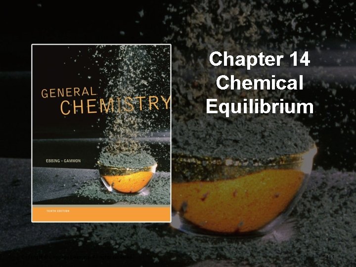 Chapter 14 Chemical Equilibrium Copyright © Cengage Learning. All rights reserved. 14 | 1