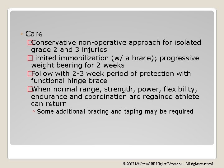 ◦ Care �Conservative non-operative approach for isolated grade 2 and 3 injuries �Limited immobilization