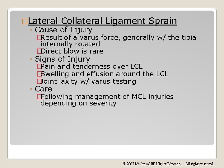 �Lateral Collateral Ligament Sprain ◦ Cause of Injury �Result of a varus force, generally