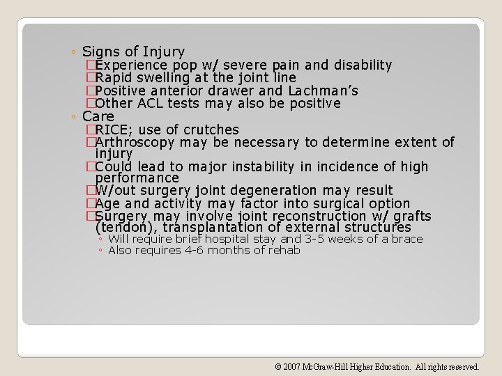◦ Signs of Injury �Experience pop w/ severe pain and disability �Rapid swelling at
