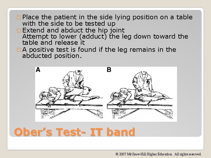 � Place the patient in the side lying position on a table with the