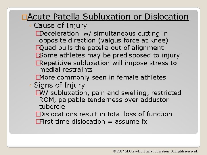 �Acute Patella Subluxation or Dislocation ◦ Cause of Injury �Deceleration w/ simultaneous cutting in