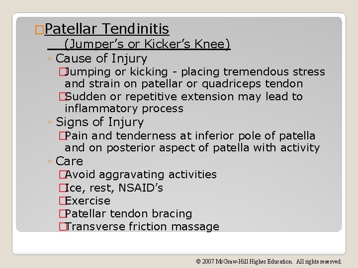 �Patellar Tendinitis (Jumper’s or Kicker’s Knee) ◦ Cause of Injury �Jumping or kicking -