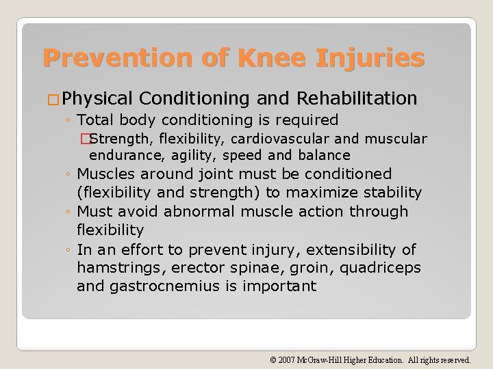 Prevention of Knee Injuries �Physical Conditioning and Rehabilitation ◦ Total body conditioning is required