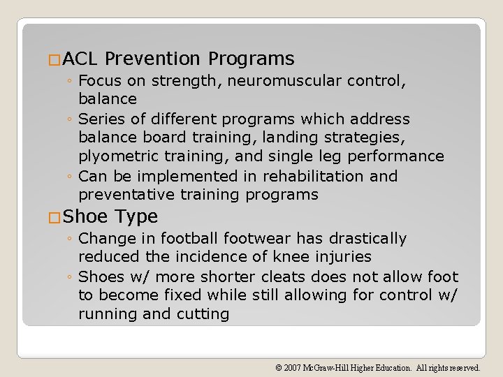 �ACL Prevention Programs ◦ Focus on strength, neuromuscular control, balance ◦ Series of different