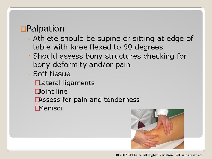 �Palpation ◦ Athlete should be supine or sitting at edge of table with knee