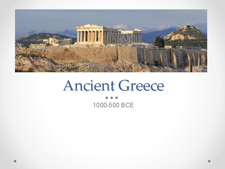 Ancient Greece 1000 -500 BCE 