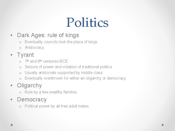 Politics • Dark Ages: rule of kings o Eventually councils took the place of