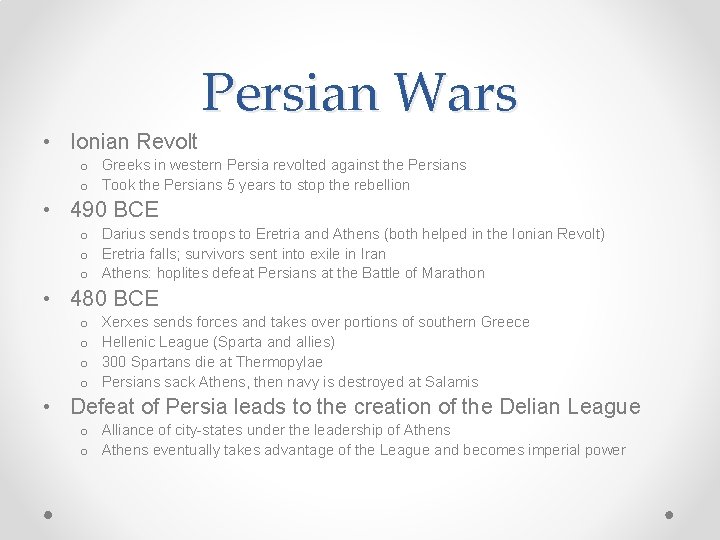 Persian Wars • Ionian Revolt o Greeks in western Persia revolted against the Persians