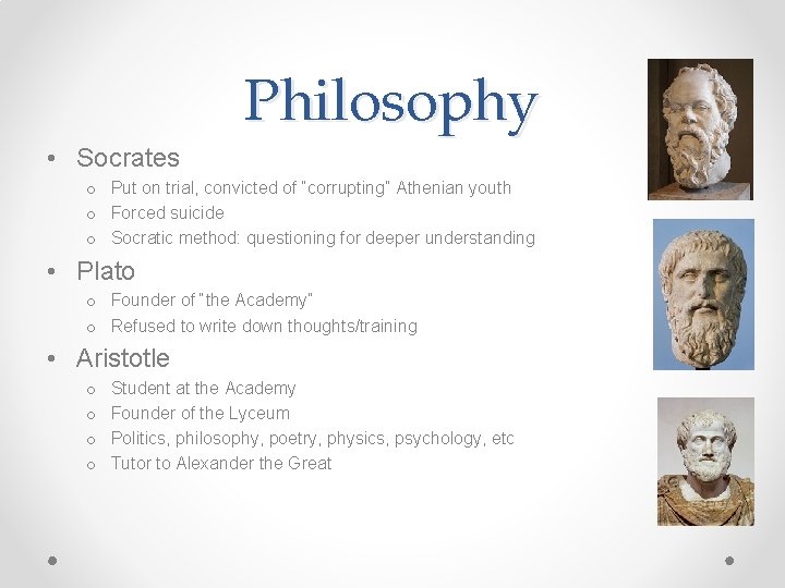 Philosophy • Socrates o Put on trial, convicted of “corrupting” Athenian youth o Forced