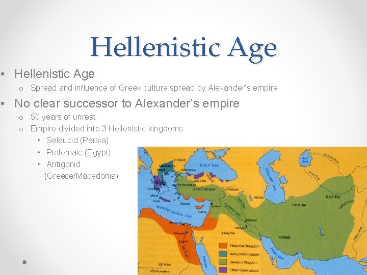 Hellenistic Age • Hellenistic Age o Spread and influence of Greek culture spread by