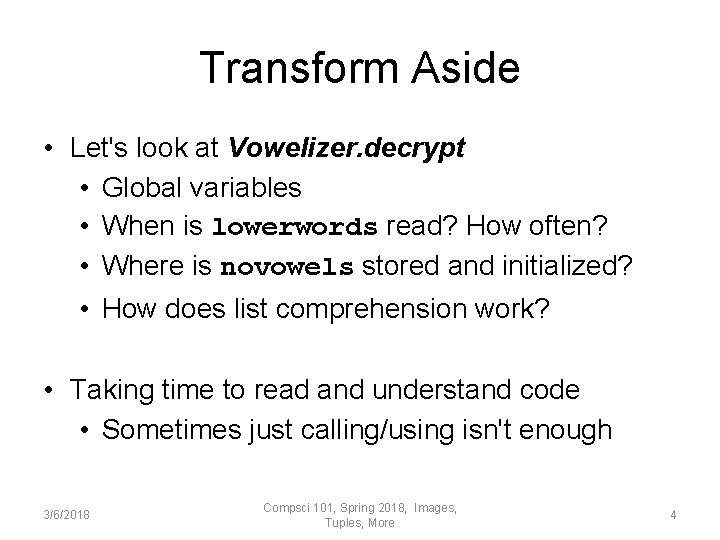 Transform Aside • Let's look at Vowelizer. decrypt • Global variables • When is