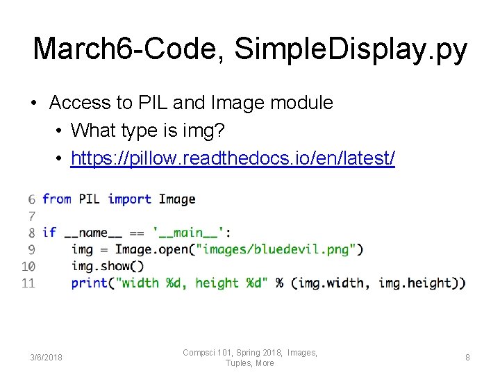 March 6 -Code, Simple. Display. py • Access to PIL and Image module •