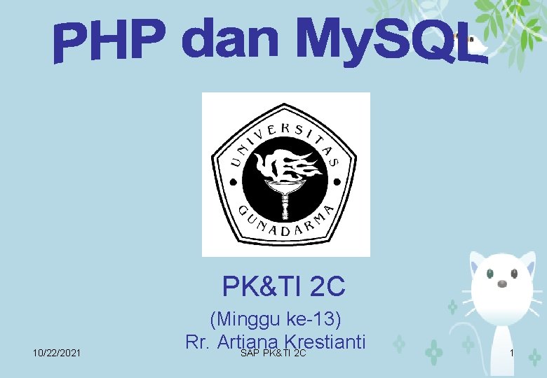 PK&TI 2 C 10/22/2021 (Minggu ke-13) Rr. Artiana Krestianti SAP PK&TI 2 C 1