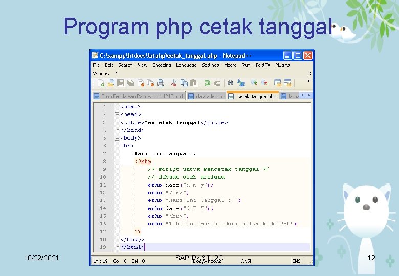 Program php cetak tanggal 10/22/2021 SAP PK&TI 2 C 12 