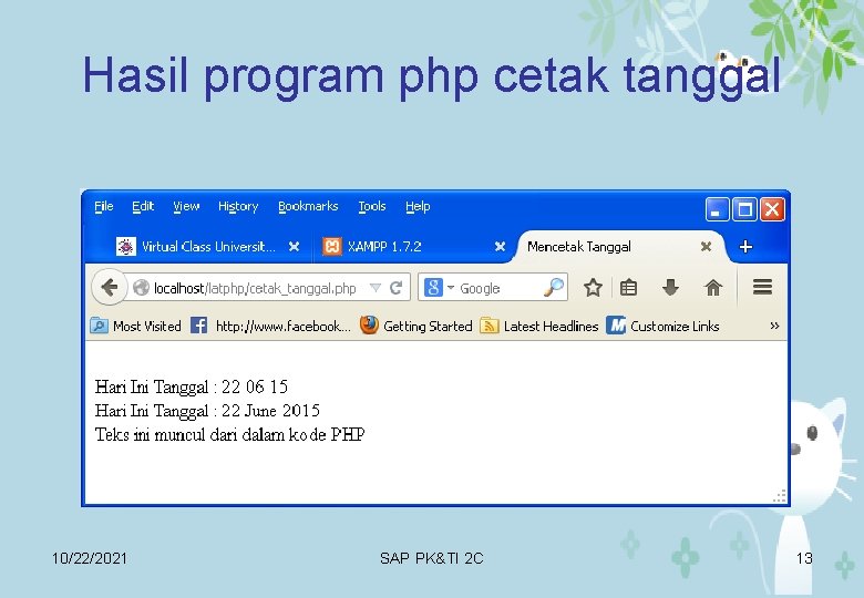 Hasil program php cetak tanggal 10/22/2021 SAP PK&TI 2 C 13 