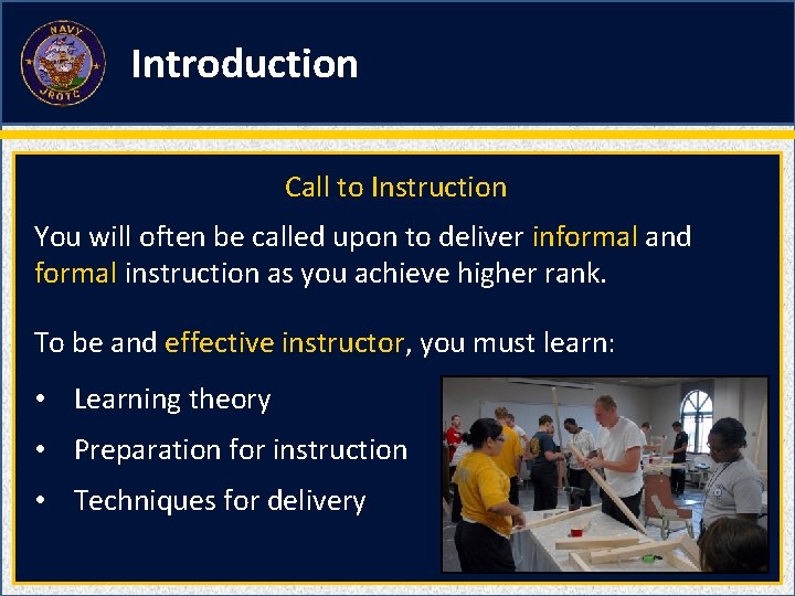 Introduction Call to Instruction You will often be called upon to deliver informal and