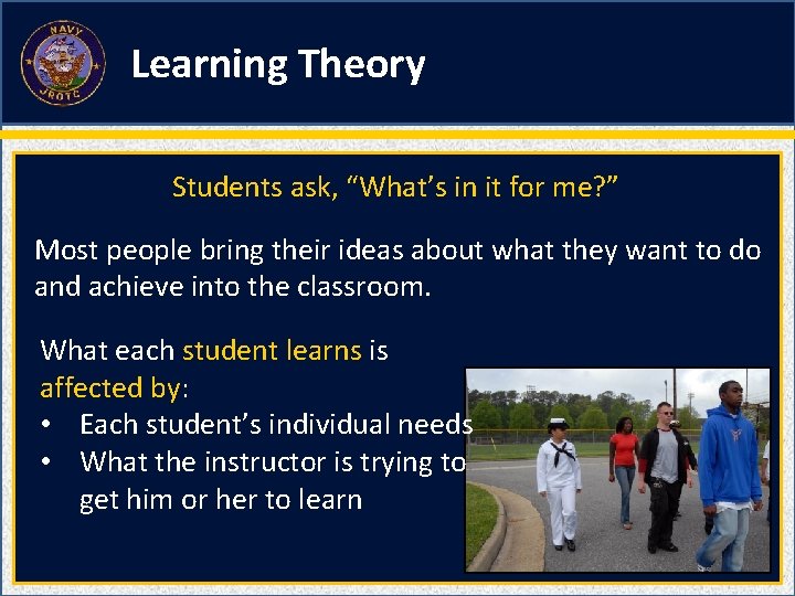 Learning Theory Students ask, “What’s in it for me? ” Most people bring their
