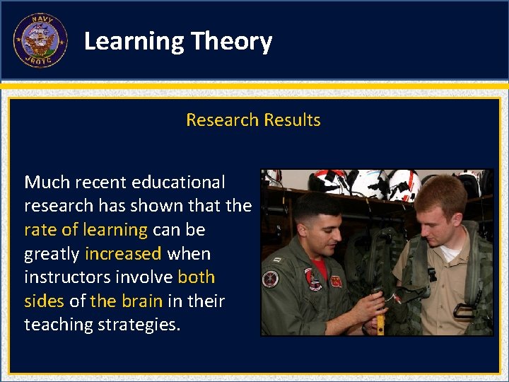 Learning Theory Research Results Much recent educational research has shown that the rate of
