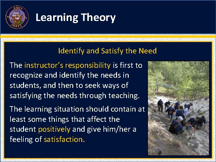 Learning Theory Identify and Satisfy the Need The instructor’s responsibility is first to recognize