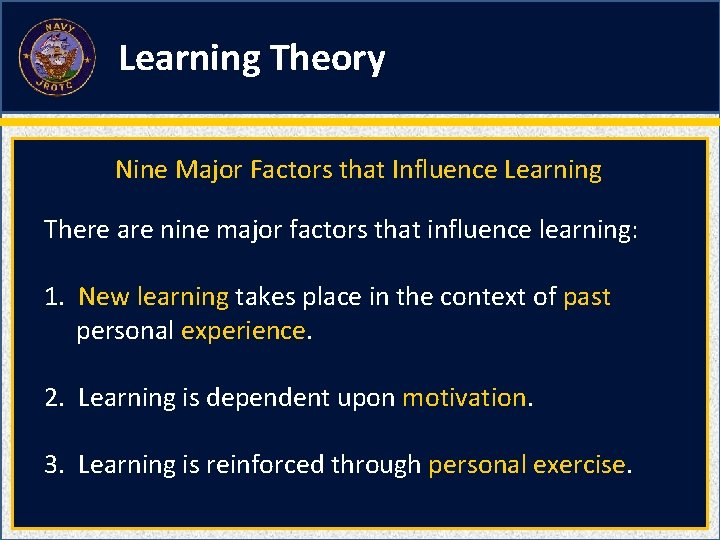 Learning Theory Nine Major Factors that Influence Learning There are nine major factors that