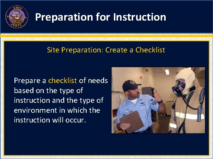 Preparation for Instruction Site Preparation: Create a Checklist Prepare a checklist of needs based
