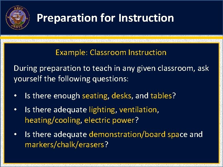 Preparation for Instruction Example: Classroom Instruction During preparation to teach in any given classroom,
