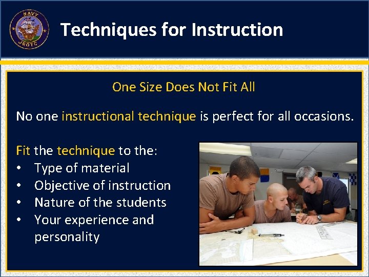 Techniques for Instruction One Size Does Not Fit All No one instructional technique is
