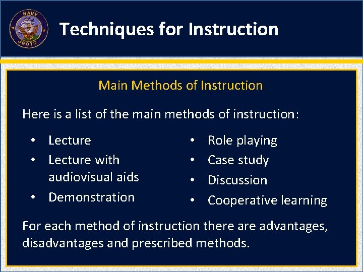 Techniques for Instruction Main Methods of Instruction Here is a list of the main