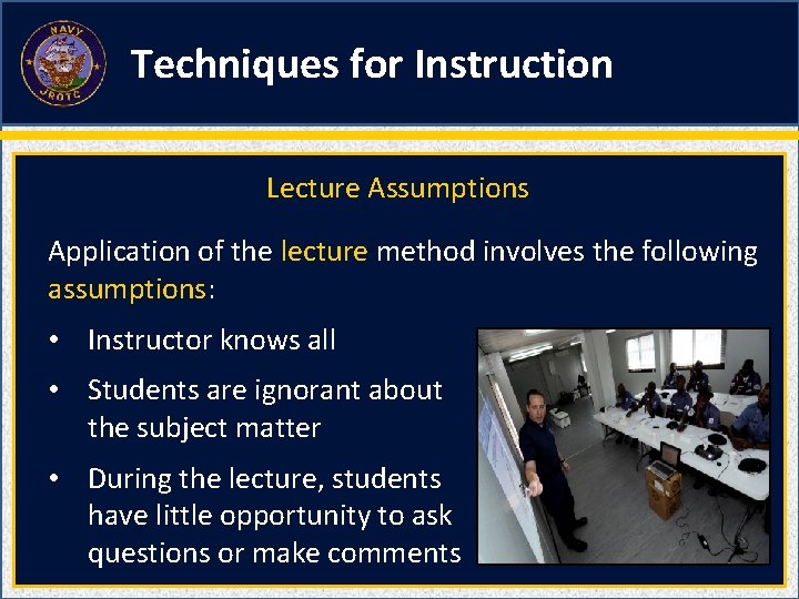 Techniques for Instruction Lecture Assumptions Application of the lecture method involves the following assumptions: