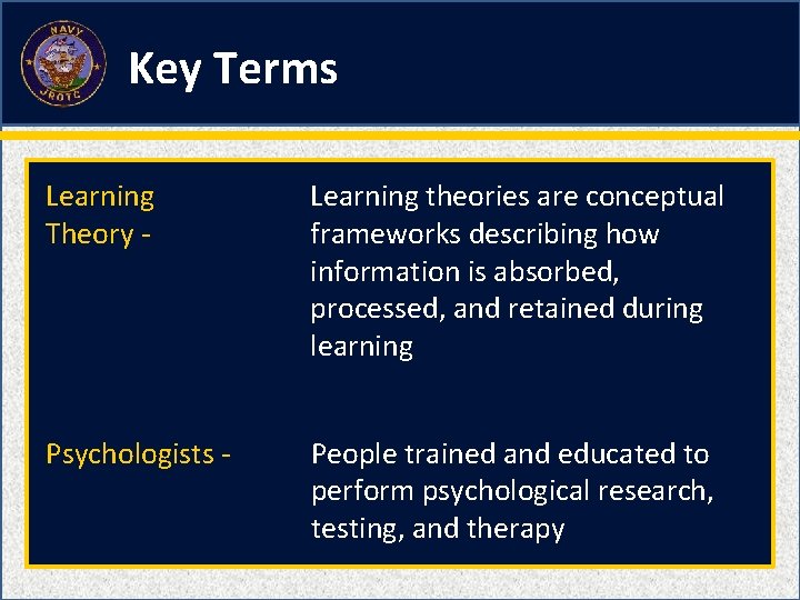 Key Terms Learning Theory - Learning theories are conceptual frameworks describing how information is