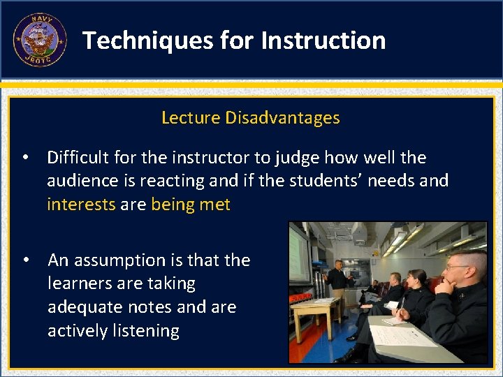 Techniques for Instruction Lecture Disadvantages • Difficult for the instructor to judge how well