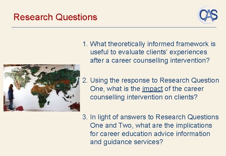 Research Questions 1. What theoretically informed framework is useful to evaluate clients’ experiences after