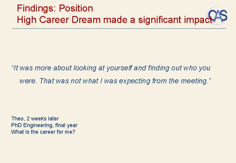 Findings: Position High Career Dream made a significant impact “It was more about looking