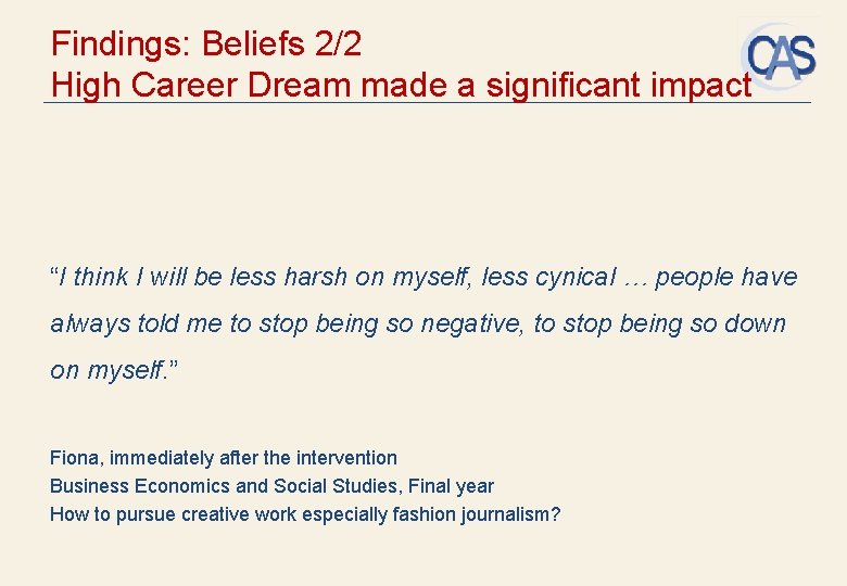 Findings: Beliefs 2/2 High Career Dream made a significant impact “I think I will