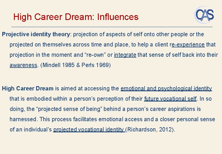 High Career Dream: Influences Projective identity theory: projection of aspects of self onto other