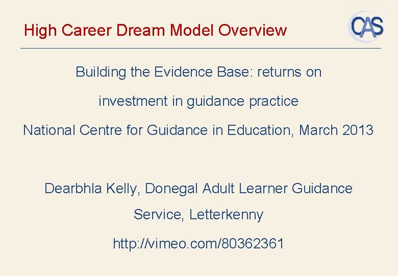 High Career Dream Model Overview Building the Evidence Base: returns on investment in guidance