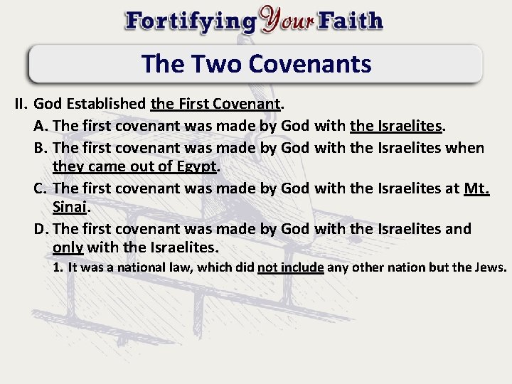 The Two Covenants II. God Established the First Covenant. A. The first covenant was