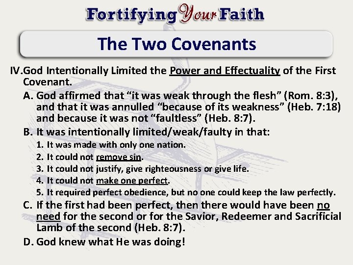 The Two Covenants IV. God Intentionally Limited the Power and Effectuality of the First