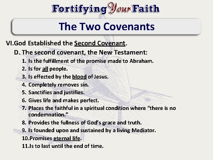 The Two Covenants VI. God Established the Second Covenant. D. The second covenant, the