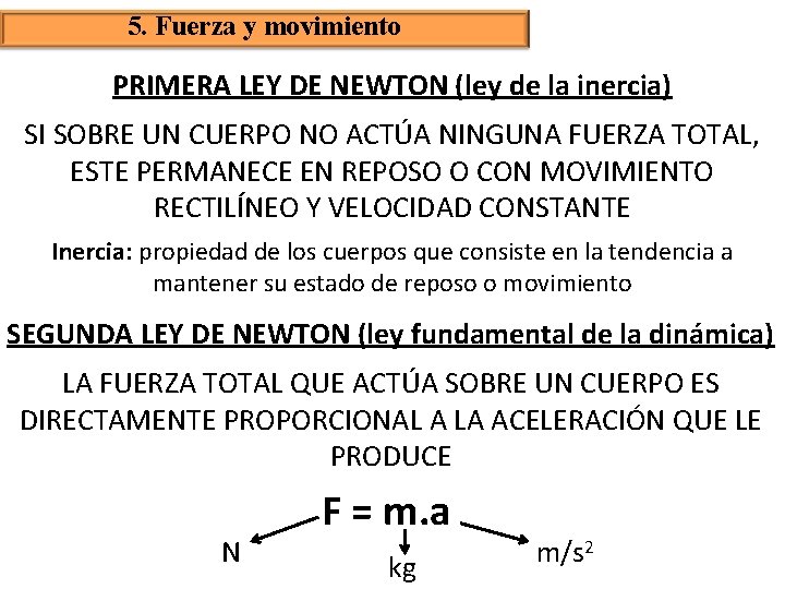 5. Fuerza y movimiento PRIMERA LEY DE NEWTON (ley de la inercia) SI SOBRE