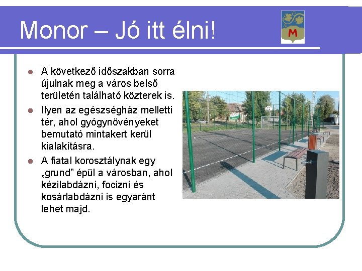 Monor – Jó itt élni! A következő időszakban sorra újulnak meg a város belső