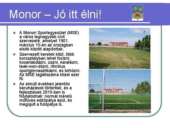 Monor – Jó itt élni! A Monori Sportegyesület (MSE) a város legnagyobb civil szervezete,