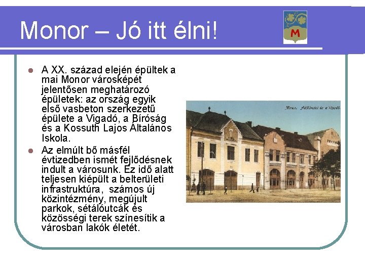 Monor – Jó itt élni! A XX. század elején épültek a mai Monor városképét