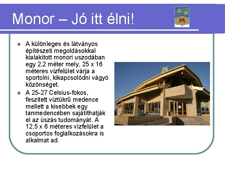 Monor – Jó itt élni! A különleges és látványos építészeti megoldásokkal kialakított monori uszodában