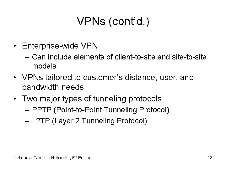 VPNs (cont’d. ) • Enterprise-wide VPN – Can include elements of client-to-site and site-to-site