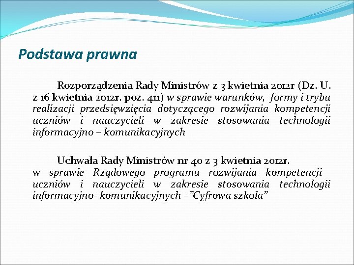 Podstawa prawna Rozporządzenia Rady Ministrów z 3 kwietnia 2012 r (Dz. U. z 16