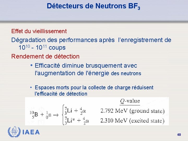 Détecteurs de Neutrons BF 3 Effet du vieillissement Dégradation des performances après l’enregistrement de