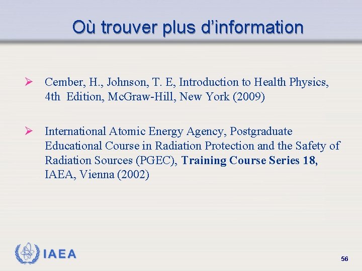 Où trouver plus d’information Ø Cember, H. , Johnson, T. E, Introduction to Health